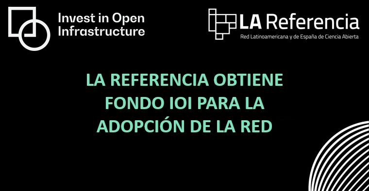 LA Referencia recibe el Fondo IOI para la Adopci&oacute;n de Redes