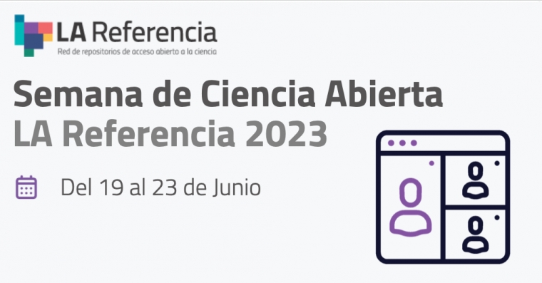 LA Referencia realizar&aacute; la Semana de Ciencia Abierta del 19 al 23 de junio